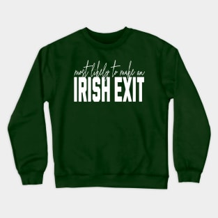 Irish exit Crewneck Sweatshirt